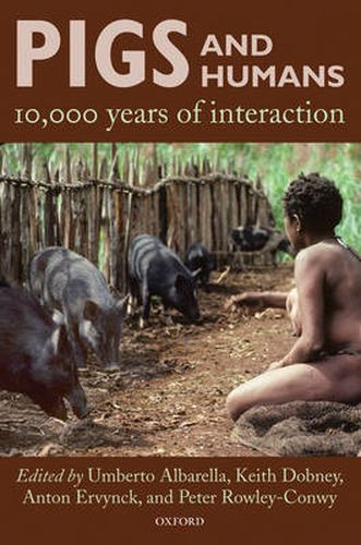 Cover image for Pigs and Humans: 10,000 Years of Interaction