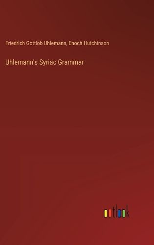 Cover image for Uhlemann's Syriac Grammar