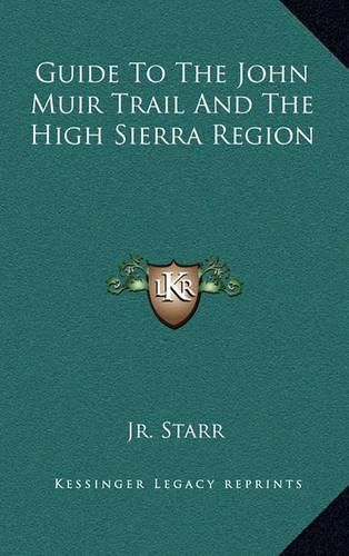 Cover image for Guide to the John Muir Trail and the High Sierra Region