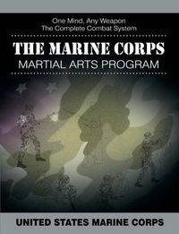 Cover image for The Marine Corps Martial Arts Program: The Complete Combat System