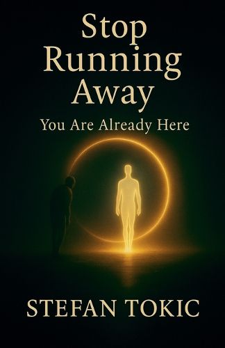 Cover image for "Stop Running Away - You Are Already Here"