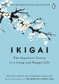 Cover image for Ikigai: The Japanese Secret to a Long and Happy Life