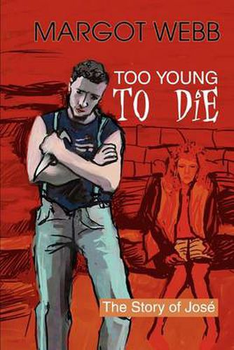 Cover image for Too Young to Die:the Story of Jose;