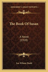 Cover image for The Book of Susan: A Novel (1920)