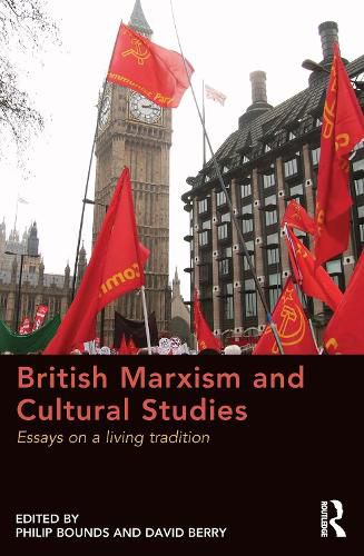 Cover image for British Marxism and Cultural Studies: Essays on a living tradition