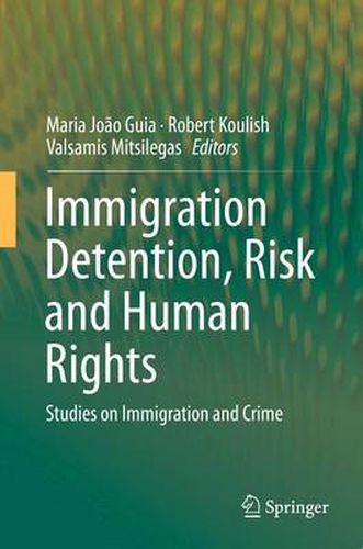 Cover image for Immigration Detention, Risk and Human Rights: Studies on Immigration and Crime