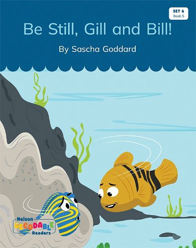 Cover image for Be Still Gill and Bill (Set 6, Book 5)