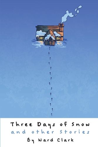 Cover image for Three Days of Snow and other stories
