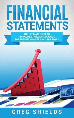 Cover image for Financial Statements: The Ultimate Guide to Financial Statement Analysis for Business Owners and Investors