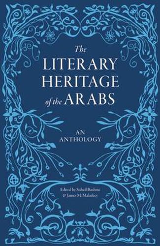 Cover image for The Literary Heritage of the Arabs: An Anthology