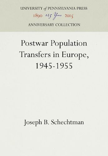 Postwar Population Transfers in Europe, 1945-1955
