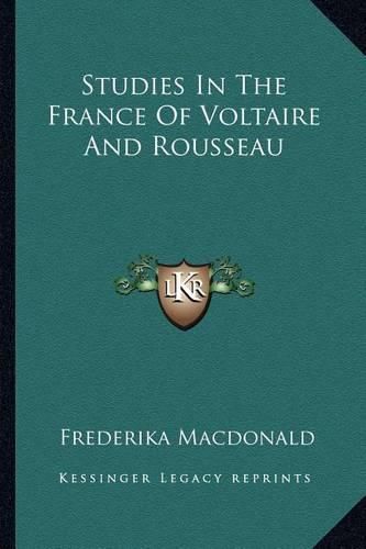 Studies in the France of Voltaire and Rousseau