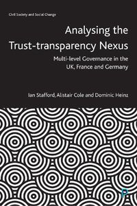 Cover image for Analysing the Trust-Transparency Nexus: Multi-level Governance in the UK, France and Germany