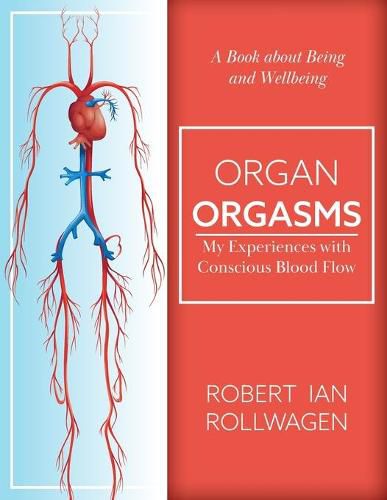 Cover image for Organ Orgasms: My Experiences with Conscious Blood Flow