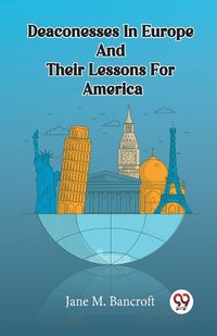 Cover image for Deaconesses In Europe And Their Lessons For America