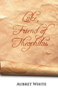 Cover image for Luke, Friend of Theophilus