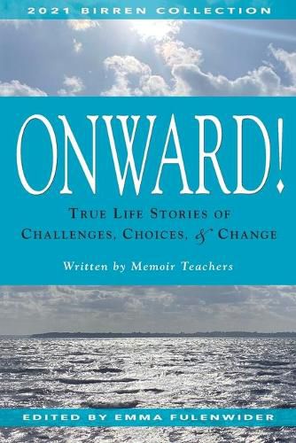 Cover image for Onward!: True Life Stories of Challenges, Choices & Change