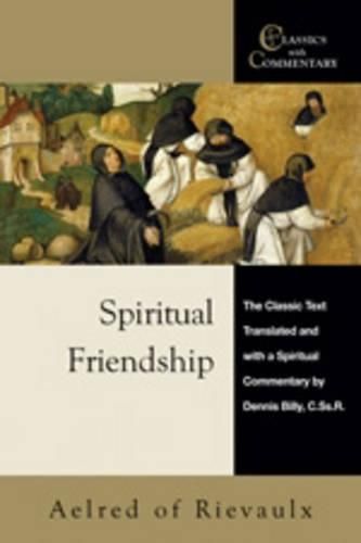 Cover image for Spiritual Friendship: Aelred of Rievaulx - The Classic Text with a Spiritual Commentary by Dennis Billy