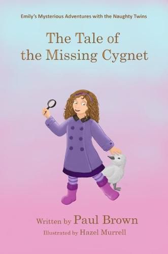 Emily's Mysterious Adventures with the Naughty Twins: The Tale of the Missing Cygnet