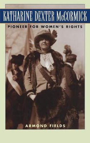 Cover image for Katharine Dexter McCormick: Pioneer for Women's Rights