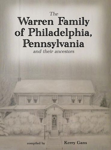 Cover image for The Warren Family of Philadelphia, Pennsylvania, and Their Ancestors