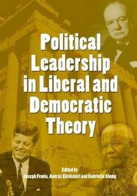 Cover image for Political Leadership in Liberal and Democratic Theory