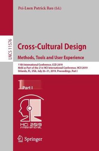 Cover image for Cross-Cultural Design. Methods, Tools and User Experience: 11th International Conference, CCD 2019, Held as Part of the 21st HCI International Conference, HCII 2019, Orlando, FL, USA, July 26-31, 2019, Proceedings, Part I