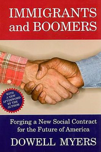 Cover image for Immigrants and Boomers: Forging a New Social Contract for the Future of America