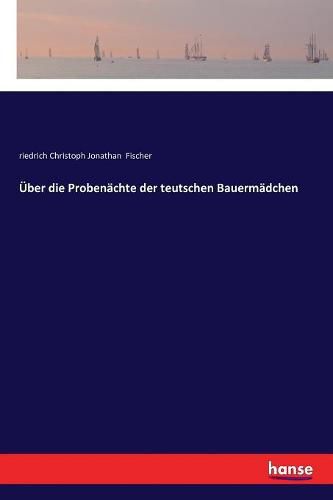 Cover image for UEber die Probenachte der teutschen Bauermadchen