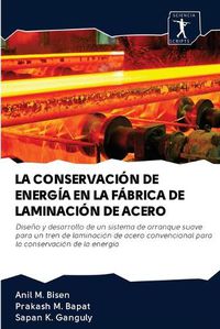 Cover image for La Conservacion de Energia En La Fabrica de Laminacion de Acero