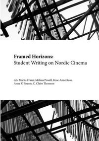 Cover image for Framed Horizons: Student Writing on Nordic Cinema