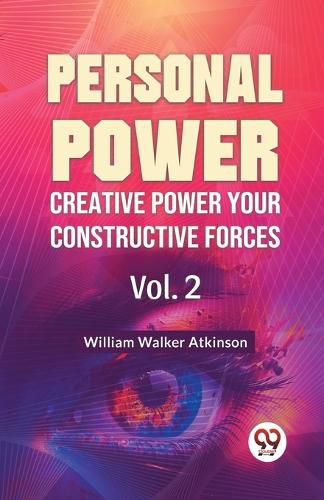 Personal Power Creative Power Your Constructive Forces