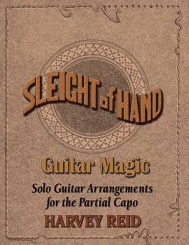 Sleight of Hand- Guitar Magic: Solo Guitar Arrangements for the Partial Capo