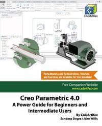 Cover image for Creo Parametric 4.0: A Power Guide for Beginners and Intermediate Users