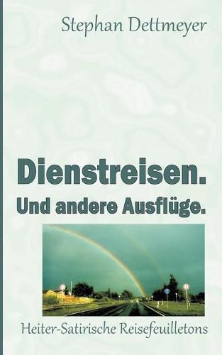 Cover image for Dienstreisen. Und andere Ausfluge.