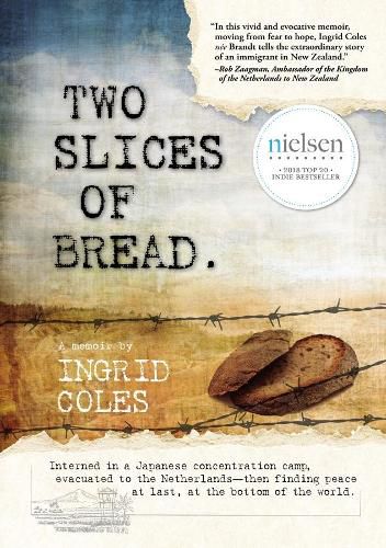 Cover image for Two Slices of Bread: Interned in a Japanese concentration camp-then finding peace at last... at the bottom of the world.