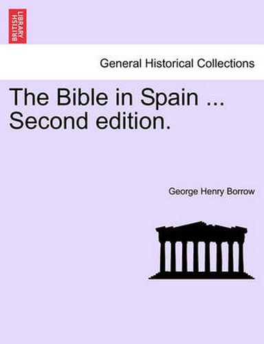 Cover image for The Bible in Spain ... Second edition.