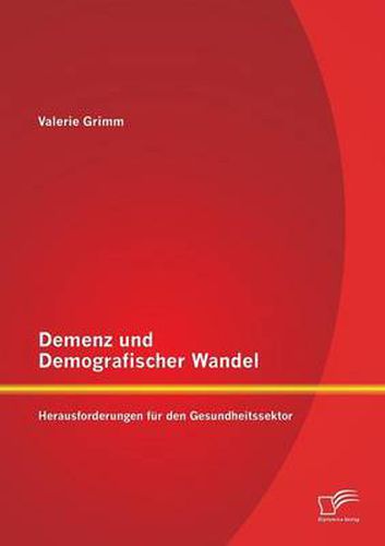 Cover image for Demenz und Demografischer Wandel - Herausforderungen fur den Gesundheitssektor