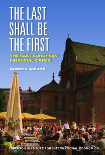 Cover image for The Last Shall Be the First - The East European Financial Crisis