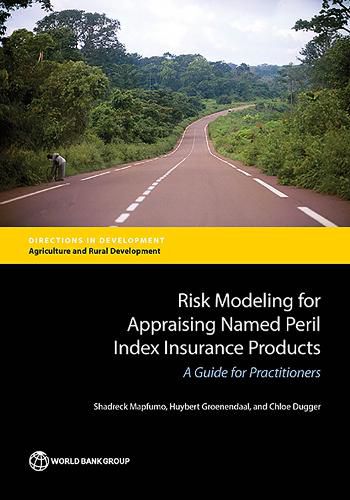 Cover image for Risk modeling for appraising named peril index insurance products: a guide for practitioners