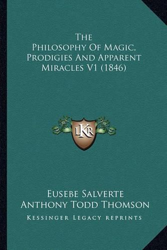 The Philosophy of Magic, Prodigies and Apparent Miracles V1 (1846)