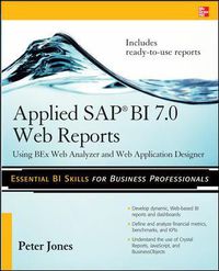 Cover image for Applied SAP BI 7.0 Web Reports: Using BEx Web Analyzer and Web Application Designer