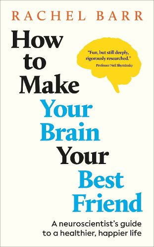 Cover image for How to Make Your Brain Your Best Friend