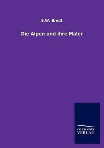 Cover image for Die Alpen und ihre Maler