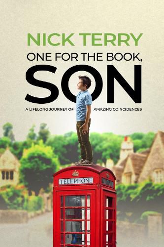Cover image for One For the Book, Son: A Lifelong Journey of Amazing Coincidences