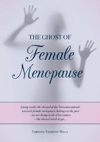 Cover image for The Ghost of Female Menopause