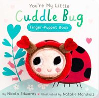 Cover image for You're My Little Cuddle Bug Finger Puppet Book