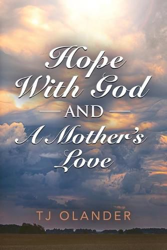 Cover image for HOPE WITH GOD And A MOTHER'S LOVE