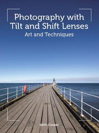 Cover image for Photography with Tilt and Shift Lenses: Art and Techniques
