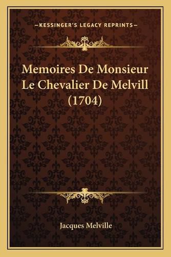 Cover image for Memoires de Monsieur Le Chevalier de Melvill (1704)